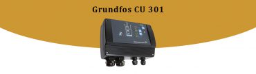 Grundfos CU 301 - tout ce que vous devez savoir